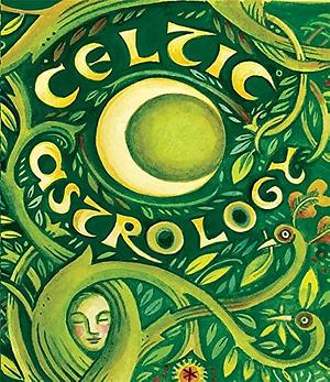 Celtic Astrology by T.L. Bonaddio