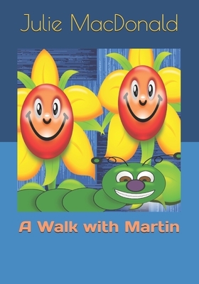 A Walk with Martin by Julie MacDonald