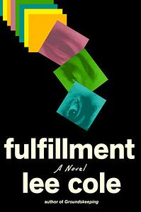 Fulfillment: A Novel by Lee Cole