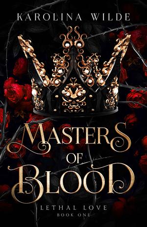 Masters of Blood by Karolina Wilde