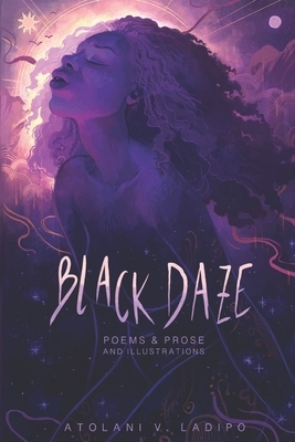 Black Daze: Special Edition by Atolani V. Ladipo