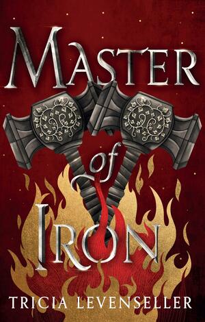 Master of Iron by Tricia Levenseller