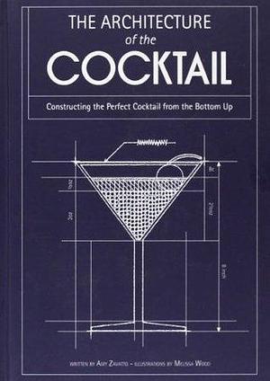 ARCHITECTURE OF COCKTAIL PB by Amy Zavatto, Amy Zavatto