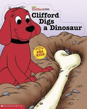 Clifford Digs a Dinosaur by Sonali Fry, Steve Haefele