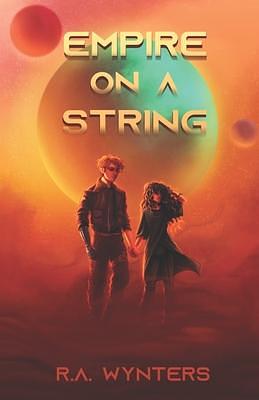 Empire on a String by R. A. Wynters