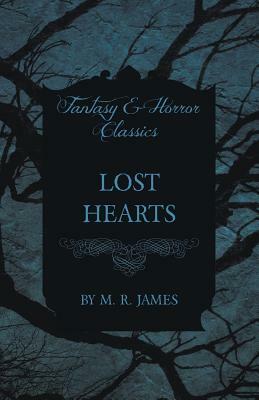 Lost Hearts (Fantasy and Horror Classics) by M.R. James
