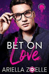 Bet on Love by Ariella Zoelle