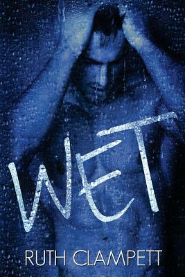 Wet by Ruth Clampett