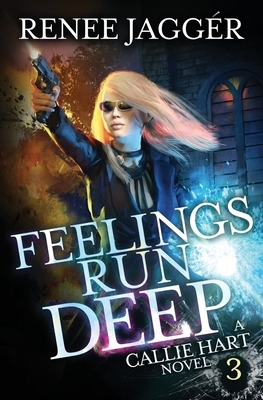 Feelings Run Deep by Renée Jaggér