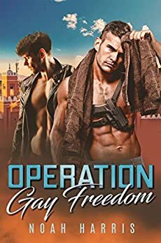 Operation Gay Freedom by Noah Harris