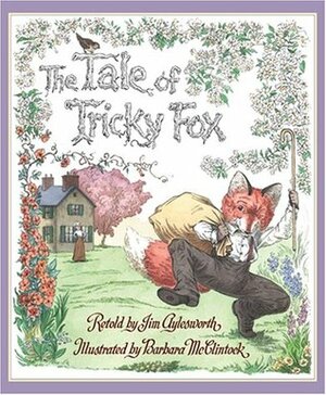 The Tale of Tricky Fox by Jim Aylesworth, Barbara McClintock