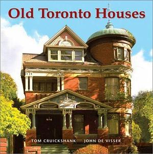 Old Toronto Houses by Tom Cruickshank