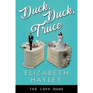 Duck, Duck, Truce by Elizabeth Hayley