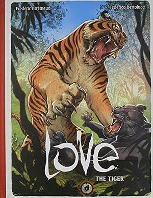 Love Volume 1: The Tiger by Frédéric Brrémaud