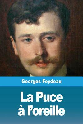 La Puce à l'oreille by Georges Feydeau