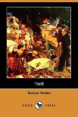 Thrift (Dodo Press) by Samuel Smiles