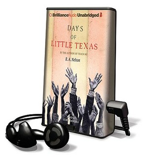 Days of Little Texas by Russ Nelson, R. a. Nelson