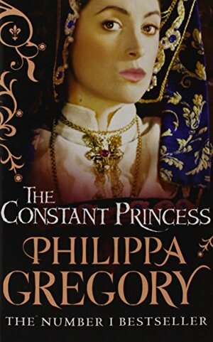 The Constant Princess by Philippa Gregory