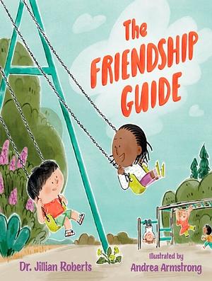 The Friendship Guide by Jillian Roberts