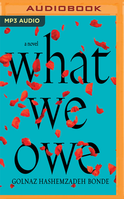 What We Owe by Golnaz Hashemzadeh Bonde