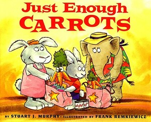 Just Enough Carrots by Stuart J. Murphy Murphy
