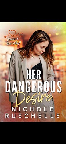 Her dangerous desire by Nichole Ruschelle