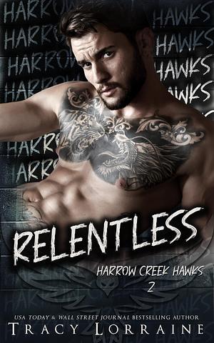 Relentless: A Dark Captive Why Choose Romance by Tracy Lorraine, Tracy Lorraine