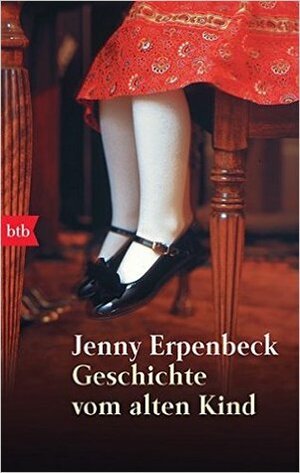 Geschichte vom alten Kind by Jenny Erpenbeck