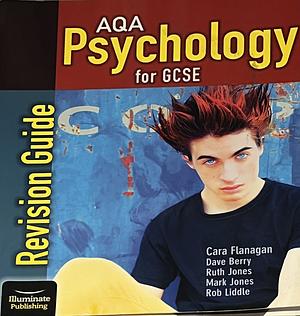 AQA Psychology for GCSE: Revision Guide by Dave Berry, Mark Jones, Rob Liddle, Ruth Jones, Cara Flanagan