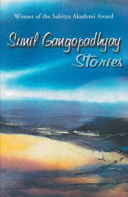 Stories: Sunil Gangopadhyay by Sunil Gangopadhyay