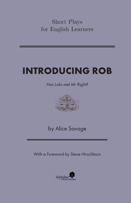 Introducing Rob: Has Lola found Mr. Right? by Alice Savage