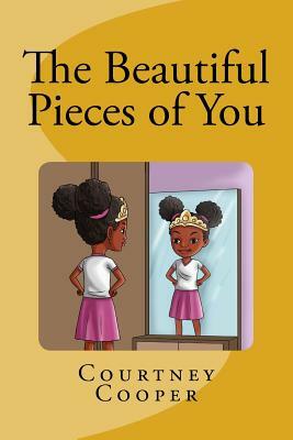 The Beautiful Pieces of You by Courtney T. Cooper