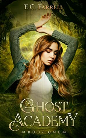 Ghost Academy: Book One by E.C. Farrell