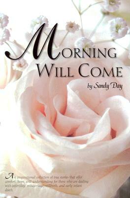 Morning Will Come by Sandy Day
