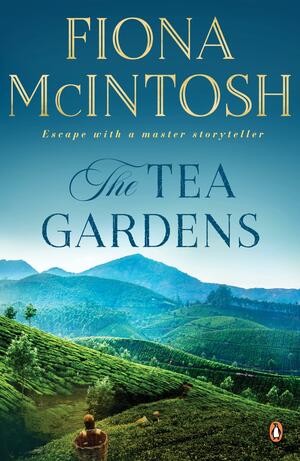 Tea Gardens, The by Fiona McIntosh