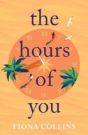 The Hours of You by Fiona Collins
