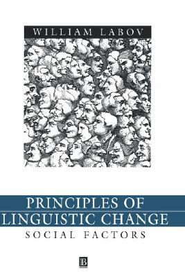 Principles of Linguistic Change, Volume 2: Social Factors by William Labov