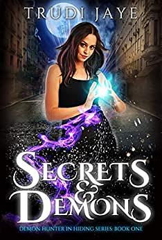 Secrets & Demons by Trudi Jaye