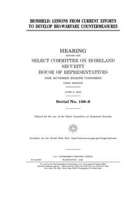 BioShield: lessons from current efforts to develop bio-warfare countermeasures by Select Committee on Homeland Se (house), United S. Congress, United States House of Representatives