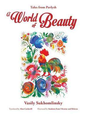 A World of Beauty: Tales from Pavlysh by Vasily Sukhomlinsky