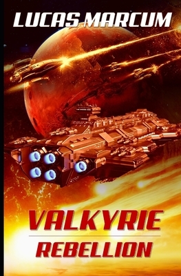Valkyrie: Rebellion by Lucas Marcum