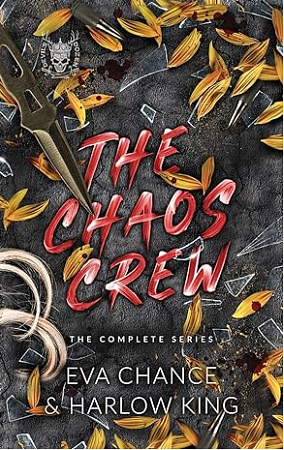 The Chaos Crew: The Complete Series by Eva Chance, Harlow King