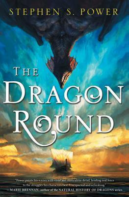 The Dragon Round by Stephen S. Power