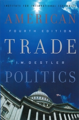 American Trade Politics by I. M. Destler