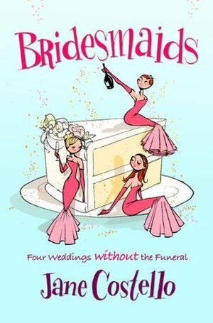 Bridesmaids by Jane Costello