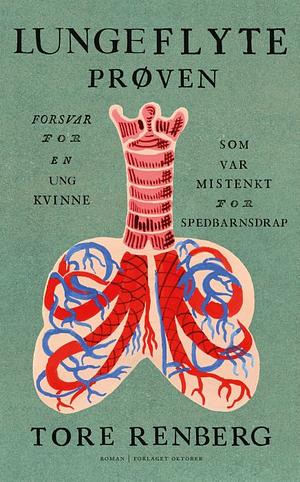 Lungeflyteprøven by Tore Renberg