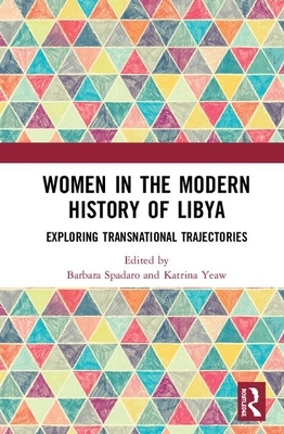 Women in the Modern History of Libya: Exploring Transnational Trajectories by 