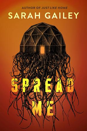 Spread Me by Sarah Gailey