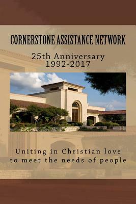 Cornerstone Assistance Network: 25th Anniversary 1992-2017 by Mike Doyle, Kay Doyle