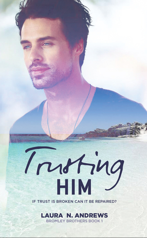 Trusting Him by Laura N. Andrews